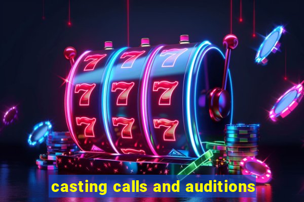 casting calls and auditions